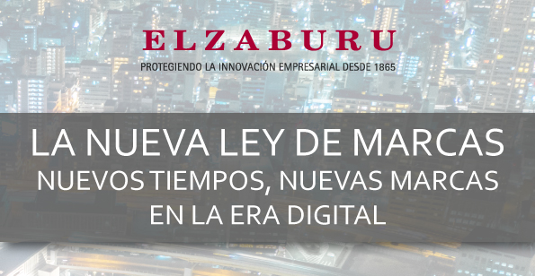 La Nueva Ley de Marcas: Nuevos tiempos, Nuevas Marcas en la era digital