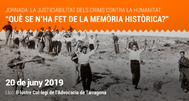 Jornada: La justiciabilitat dels crims contra la humanitat. Què se n?ha fet de la Memòria Històrica?