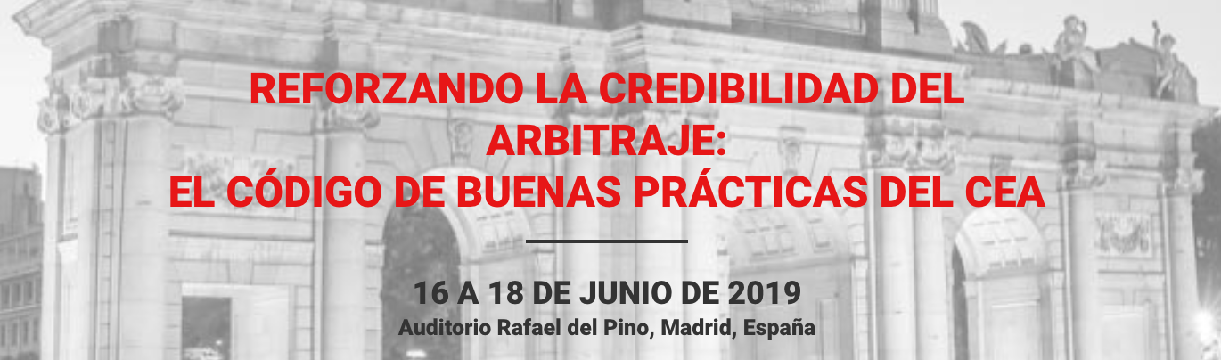 XIV Congreso Internacional de Arbitraje. Reforzando la credibilidad del Arbitraje: El Código de Buenas Prácticas del CEA