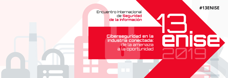 13ENISE Ciberseguridad en la industria conectada: de la amenaza a la oportunidad