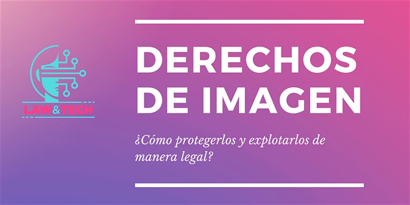 Derechos de imagen ¿cómo explotarlos y protegerlos de manera legal?