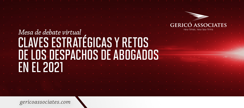 Claves estratégicas y retos de los despachos de abogados en el 2021