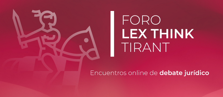 Foro Lex Think Tirant:  El Anteproyecto de Ley de Medidas de Eficiencia Procesal del Servicio Público de Justicia a debate