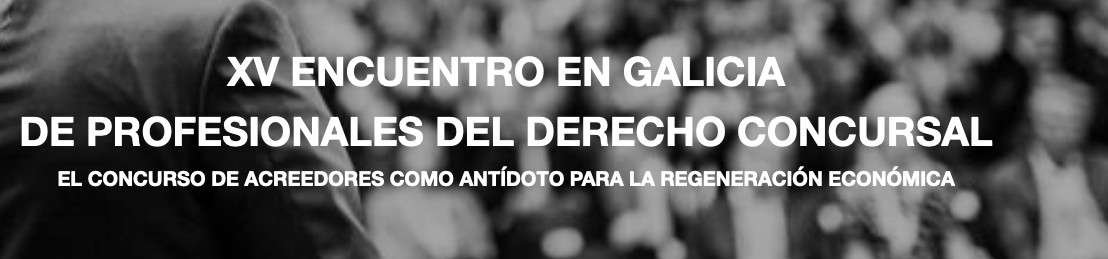 XV Encuentro en Galicia de Profesionales del Derecho Concursal 