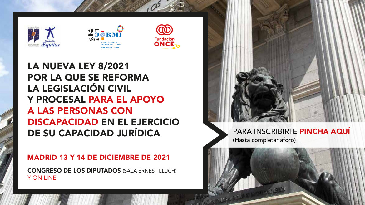 La nueva Ley 8/2021 por la que se reforma la legislación civil y procesal para el apoyo a las personas con discapacidad en el ejercicio de su capacidad jurídica