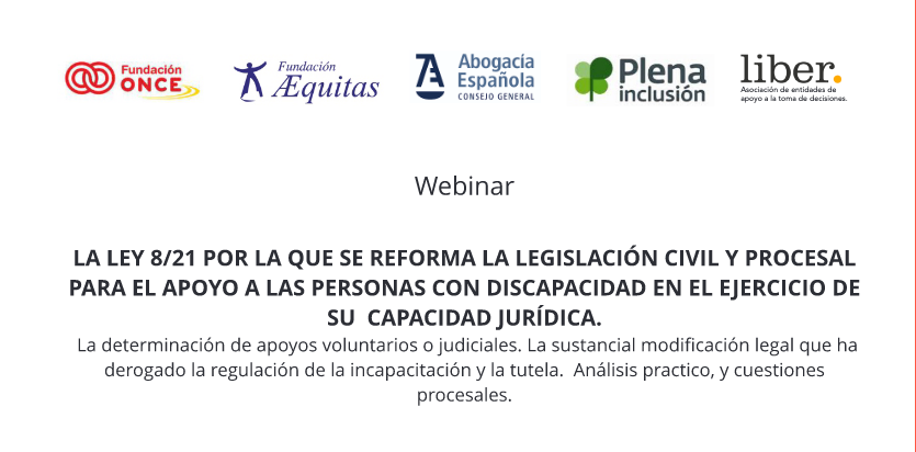 La Ley 18/21 por la que se reforma la legislación civil y procesal para el apoyo a las personas con discapacidad en el ejercicio de su capacidad jurídica