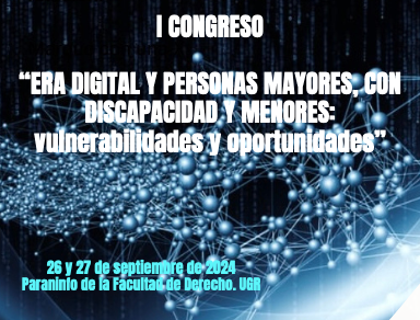 I Congreso Era digital y personas mayores, con discapacidad y menores: vulnerabilidades y oportunidades