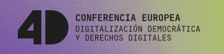 Conferencia Europea 4D: Digitalización democrática y derechos digitales