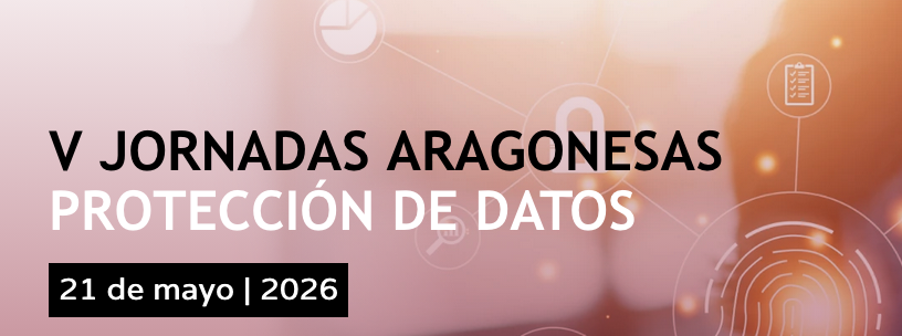 V Jornadas Aragonesas de Protecci&oacute;n de Datos